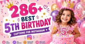 🎂 286+ Best 5th Birthday Captions for Instagram